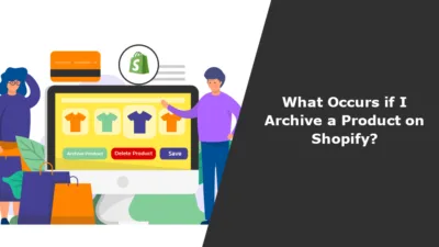 What Occurs if I Archive a Product on Shopify