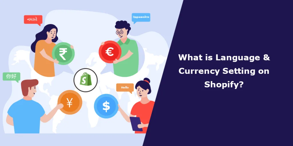 What is Language & Currency Setting on Shopify