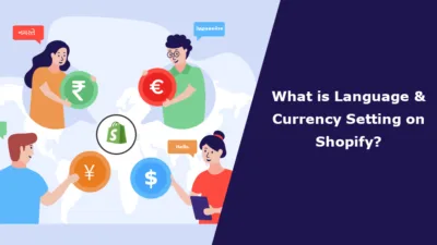 What is Language & Currency Setting on Shopify