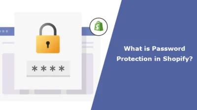 What is Password Protection in Shopify