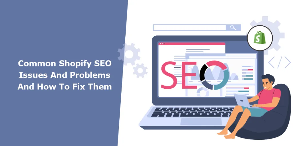 5 Common Shopify SEO Issues And Problems And How To Fix Them