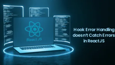 Hook Error Handling doesnt Catch Errors in ReactJS