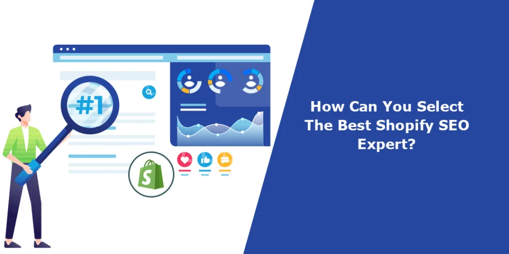 How Can You Select The Best Shopify SEO Expert?