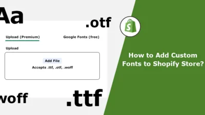 How to Add Custom Fonts to Shopify Store