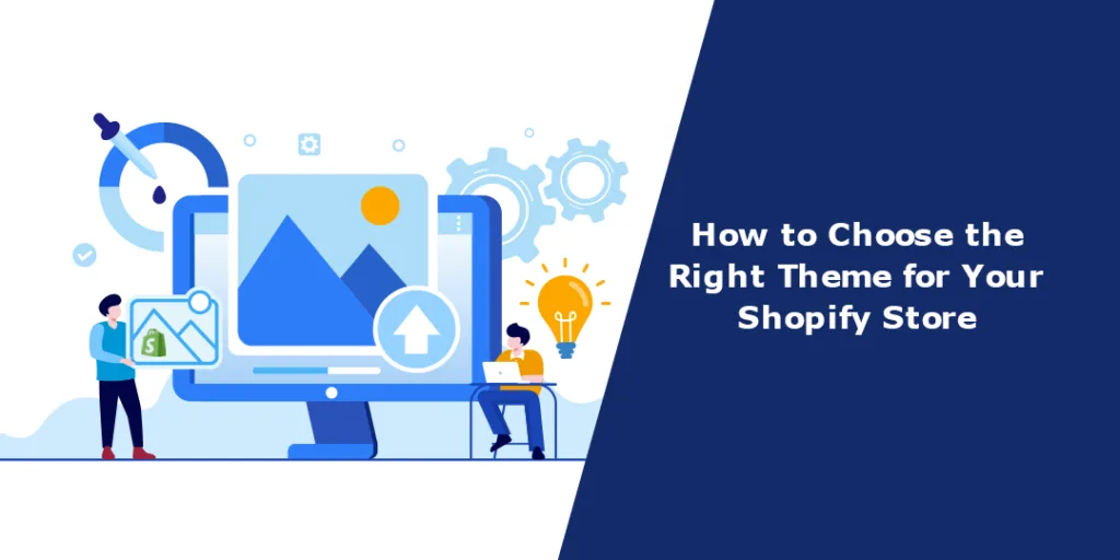 How to Choose the Right Theme for Your Shopify Store