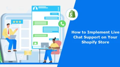 How to Implement Live Chat Support on Your Shopify Store