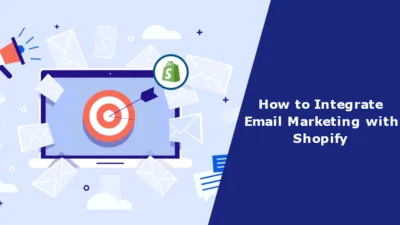 How to Integrate Email Marketing with Shopify