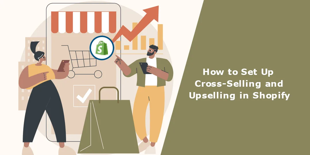 How to Set Up Cross-Selling and Upselling in Shopify