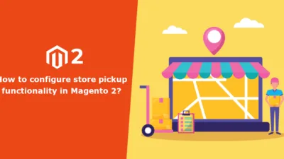 How to configure store pickup functionality in Magento 2