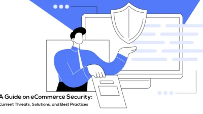 A Guide on eCommerce Security Current Threats Solutions and Best Practices