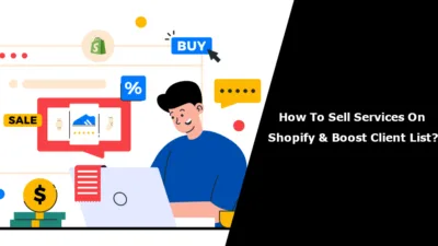 How To Sell Services On Shopify & Boost Client List