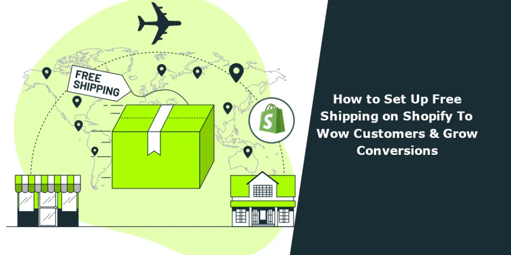 How to Set Up Free Shipping on Shopify To Wow Customers & Grow Conversions