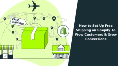 How to Set Up Free Shipping on Shopify To Wow Customers & Grow Conversions