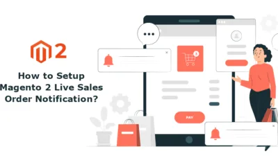 How to Setup Magento 2 Live Sales Order Notification