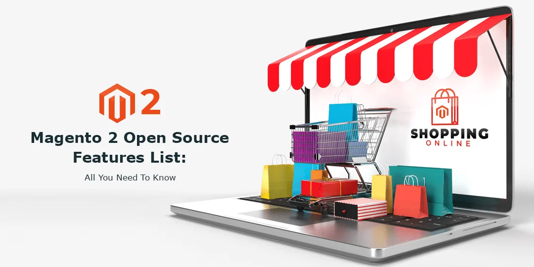 Magento 2 Open Source Features List All You Need To Know