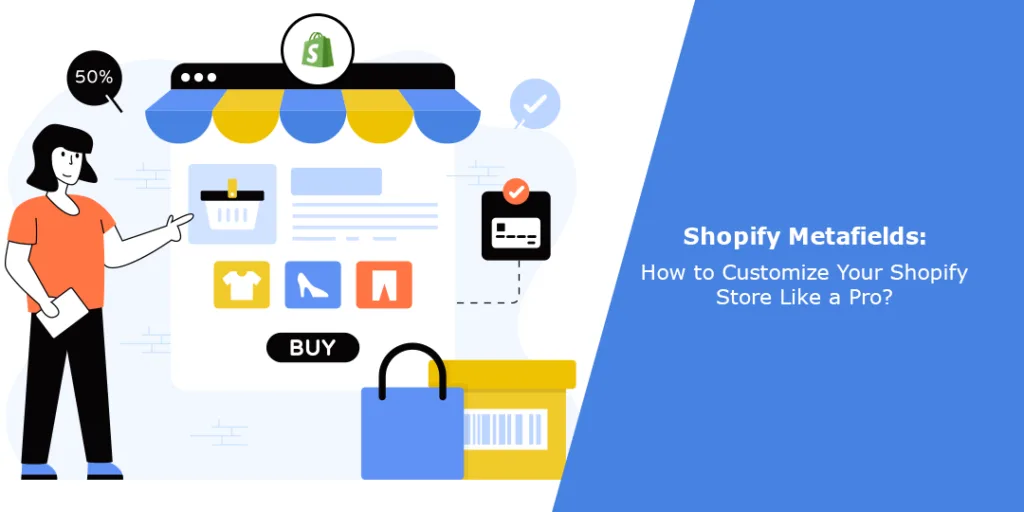 Shopify Metafields How to Customize Your Shopify Store Like a Pro