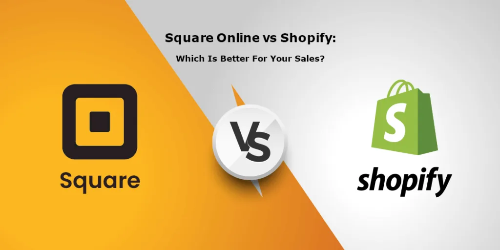 Square Online vs Shopify Which Is Better For Your Sales