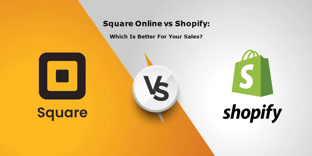 Square Online vs Shopify Which Is Better For Your Sales