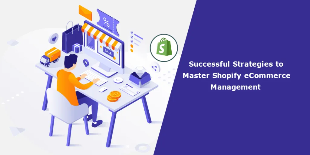 Successful Strategies to Master Shopify eCommerce Management