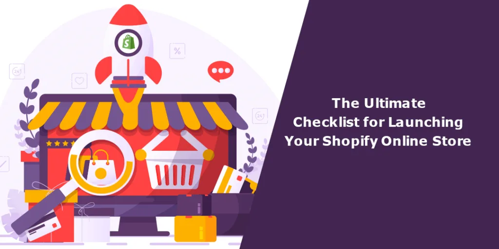 The Ultimate Checklist for Launching Your Shopify Online Store