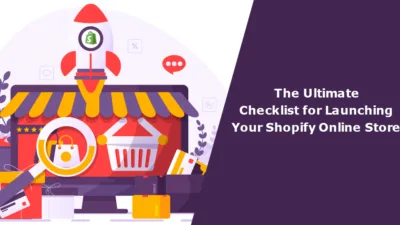 The Ultimate Checklist for Launching Your Shopify Online Store