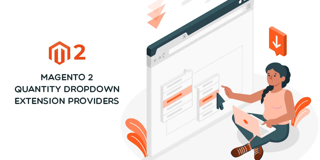 Top 6 Magento 2 Quantity Dropdown Extension Providers