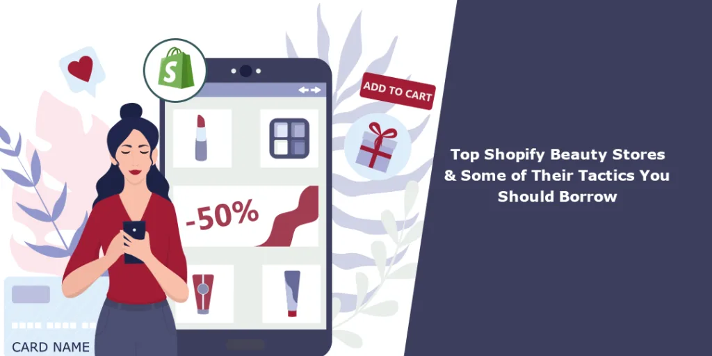 Top Shopify Beauty Stores Some of Their Tactics You Should Borrow