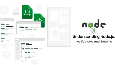 Understanding Nodejs Key Features and Benefits