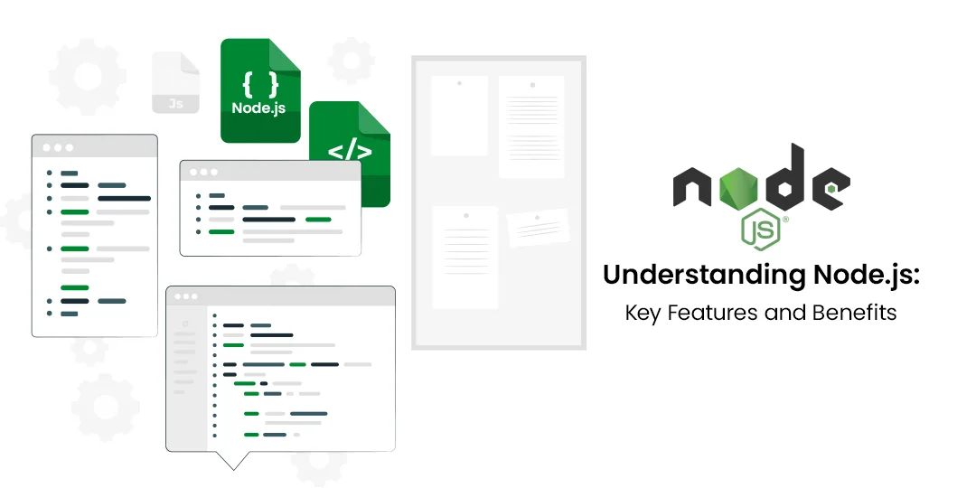 Understanding Nodejs Key Features and Benefits