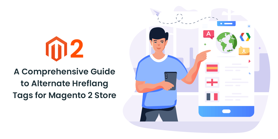 A Comprehensive Guide to Alternate Hreflang Tags for Magento 2 Store