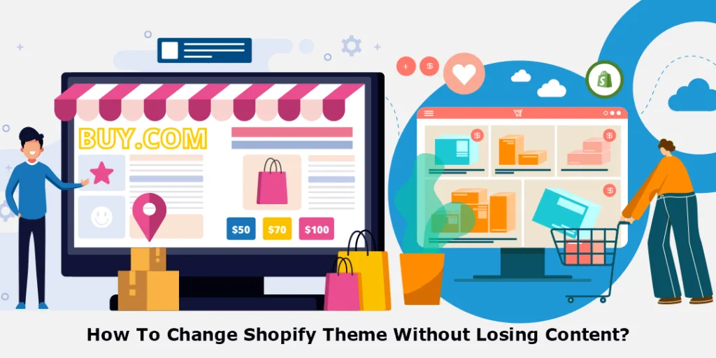 How To Change Shopify Theme Without Losing Content