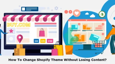 How To Change Shopify Theme Without Losing Content