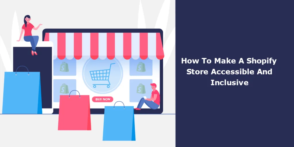 How To Make A Shopify Store Accessible And Inclusive