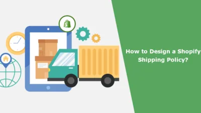 How to Design a Shopify Shipping Policy