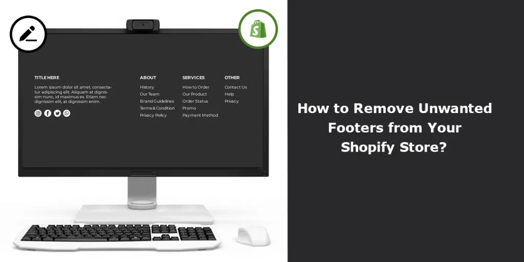 How to Remove Unwanted Footers from Your Shopify Store