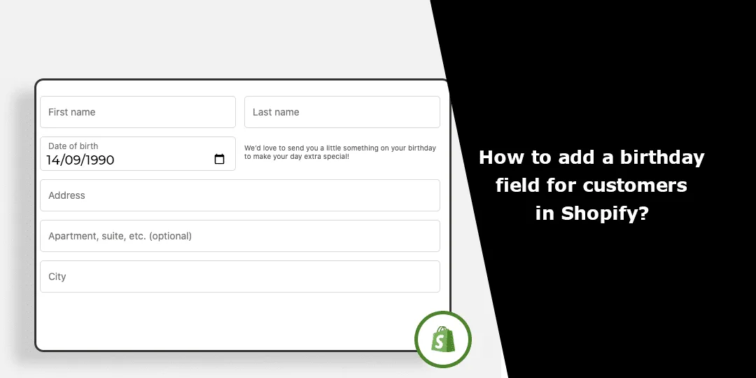 How to add a birthday field for customers in Shopify