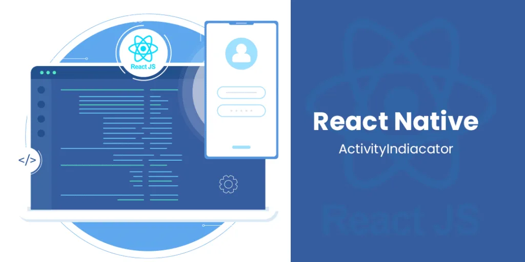 React Native ActivityIndicator