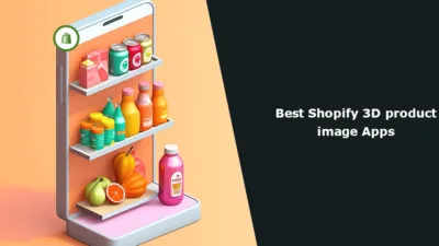 Top 5 Best Shopify 3D product image Apps in 2023