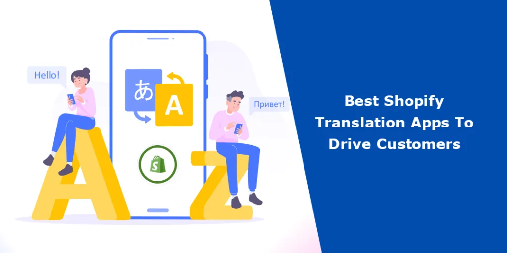 Best Shopify Translation Apps To Drive Customers