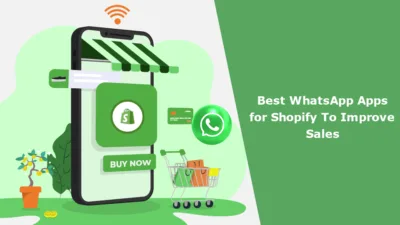 Best WhatsApp Apps for Shopify To Improve Sales