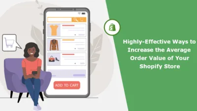 Highly Effective Ways to Increase the Average Order Value of Your Shopify Store