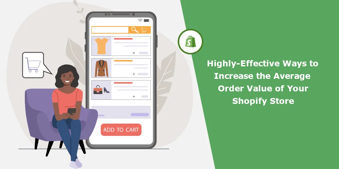 Highly Effective Ways to Increase the Average Order Value of Your Shopify Store