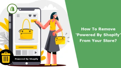 How To Remove ‘Powered By Shopify’ From Your Store