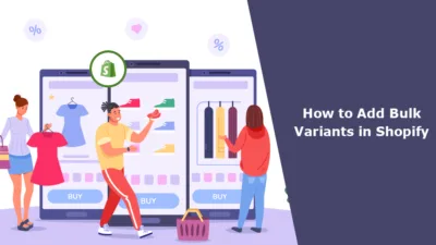 How to Add Bulk Variants in Shopify