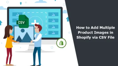 How to Add Multiple Product Images in Shopify via CSV File