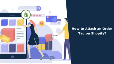 How to Attach an Order Tag on Shopify