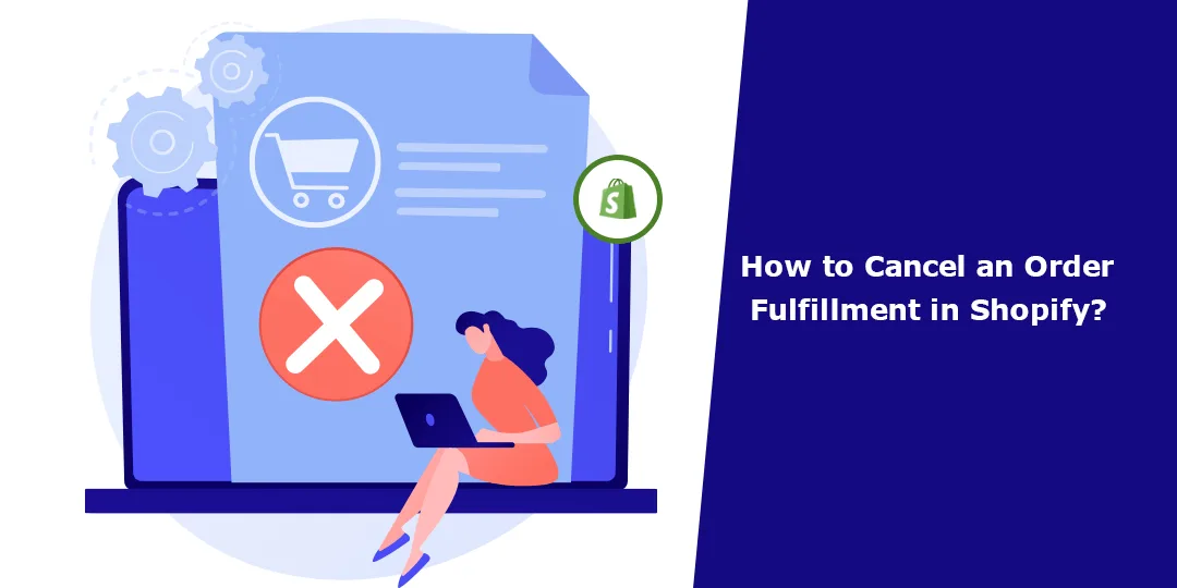 How to Cancel an Order Fulfillment in Shopify