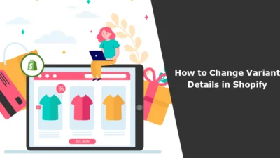 How to Change Variant Details in Shopify