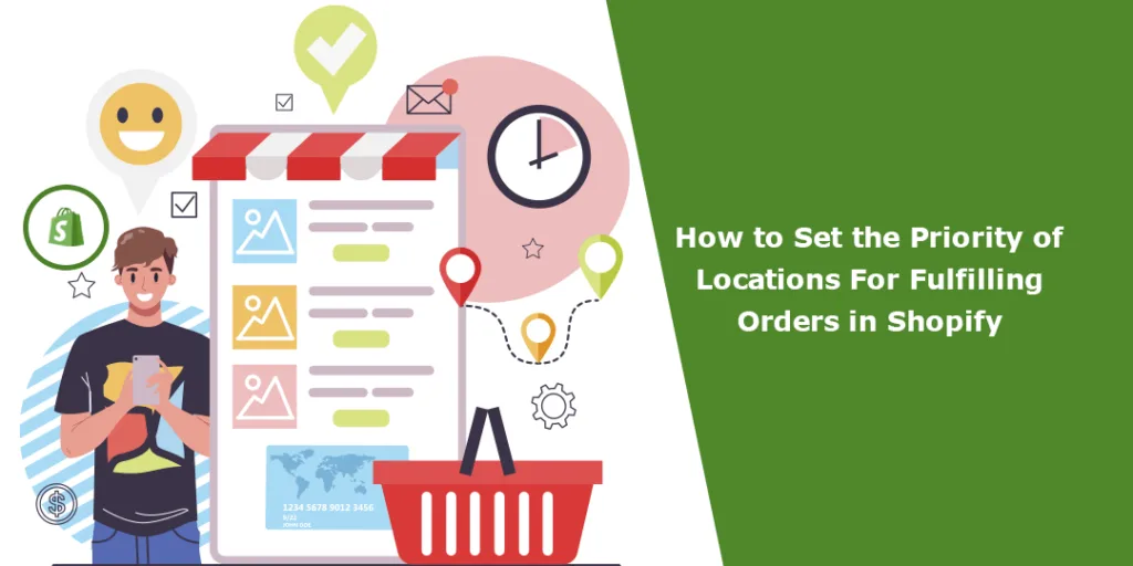 How to Set the Priority of Locations For Fulfilling Orders in Shopify