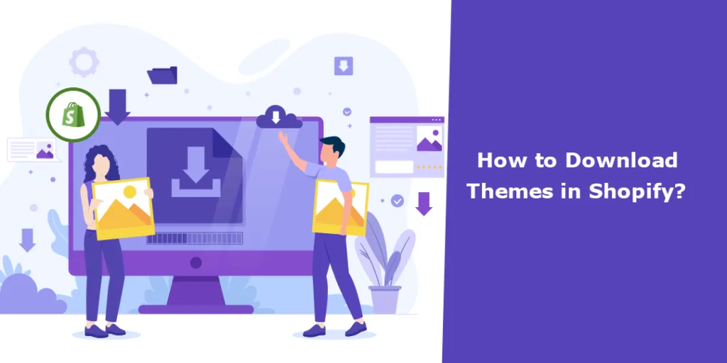 How to Download Themes in Shopify